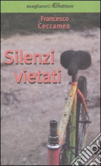 Silenzi vietati libro di Ceccamea Francesco