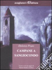 Campane a Sangiocondo libro di Prato Dolores; Paolini Giachery N. (cur.)