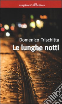 Le lunghe notti libro di Trischitta Domenico