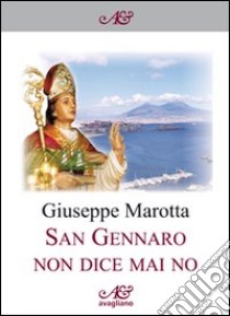 San Gennaro non dice mai no libro di Marotta Giuseppe