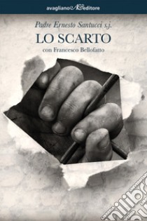 Lo scarto libro di Santucci Ernesto; Bellofatto Francesco