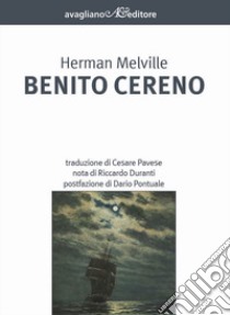 Benito Cereno libro di Melville Herman; Pontuale D. (cur.)