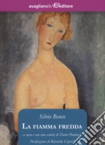 La fiamma fredda libro di Benco Silvio; Pontuale D. (cur.)