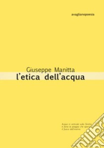 L'etica dell'acqua libro di Manitta Giuseppe