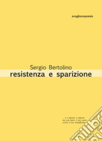 Resistenza e sparizione libro di Bertolino Sergio