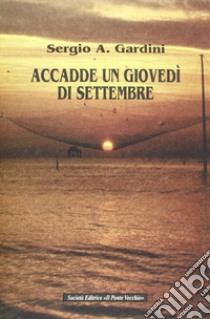 Accadde un giovedì di settembre libro di Gardini Sergio A.