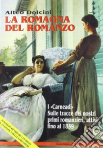 La Romagna del romanzo libro di Dolcini Alteo