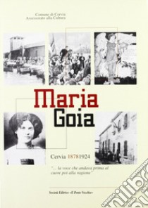 Maria Goia libro di Domenicali Ornella