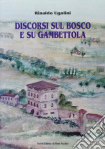 Discorsi sul bosco e su Gambettola libro di Ugolini Rinaldo