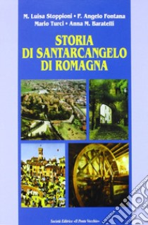 Storia di Santarcangelo di Romagna libro di Stoppioni M. Luisa; Fontana Pier Angelo; Turci Mario