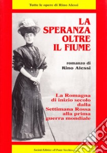 La speranza oltre il fiume libro di Alessi Rino