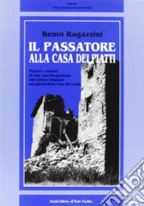 Il Passatore alla casa dei piatti libro di Ragazzini Remo