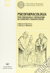 Psicofarmacologia per psicologi e operatori di comunità terapeutiche libro di Giannelli Giovanni; Smeraldi Gianluca