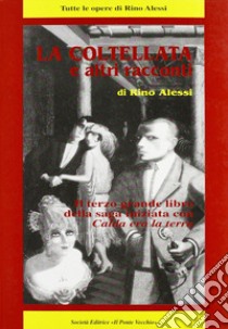 La coltellata e altri racconti libro di Alessi Rino