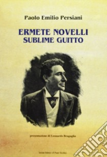 Ermete Novelli. Sublime guitto libro di Persiani Paolo E.