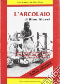 L'arcolaio libro di Alessi Rino