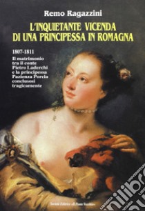 L'inquietante vicenda di una principessa in Romagna libro di Ragazzini Remo