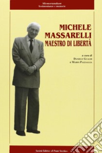 Michele Massarelli maestro di libertà libro di Gualdi D. (cur.); Pazzaglia M. (cur.)