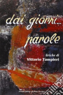 Dai giorni... parole libro di Tampieri Vittorio