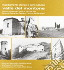 La valle del Montone. Insediamento storico e beni culturali libro di Tamburini Patrizia; Tani Renzo