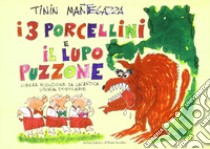 I tre porcellini e il lupo puzzone libro di Mantegazza Tinin