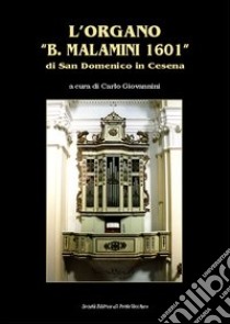 L'organo «B. Malamini 1601» libro di Giovannini C. (cur.)