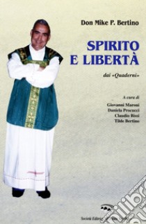 Spirito e libertà libro di Bertino Mike