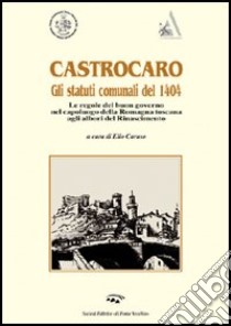 Castrocaro. Gli statuti del 1404 libro di Caruso E. (cur.)