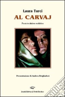 Carvaj (Le crepe) (Al) libro di Turci Laura; Brigliadori A. (cur.); Camerani G. (cur.)