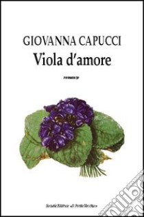 Viola d'amore libro di Capucci Giovanna