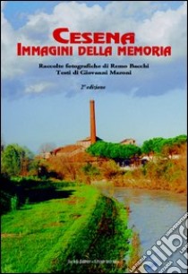 Cesena. Immagini della memoria libro di Maroni Giovanni; Bacchi Remo