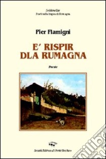 Rispir dla Rumagna (E') libro di Flamigni Pier