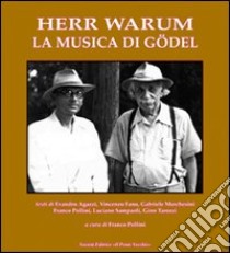 Herr Warum. La musica di Gödel libro di Pollini F. (cur.)