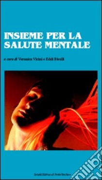 Insieme per la salute mentale libro di Vicini Veronica; Bisulli Eddi