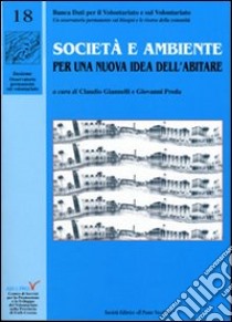 Società e ambiente. Per una nuova idea dell'abitare libro di Giannelli C. (cur.); Preda G. (cur.)