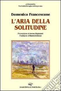 L'aria della solitudine libro di Francescone Domenico