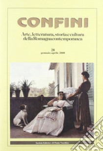 Confini. Arte e letteratura, storia e cultura della Romagna contemporanea. Vol. 28 libro di Casalini M. (cur.)