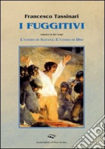 I fuggitivi libro di Tassinari Francesco