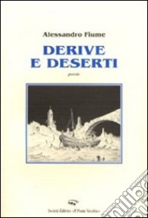 Derive e deserti libro di Fiume Alessandro