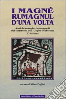 I magné rumagnùl d'una volta libro di Zoffoli R. (cur.)