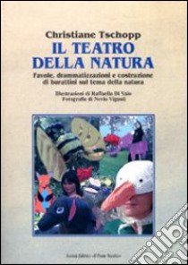 Il teatro della natura libro di Tschopp Christiane