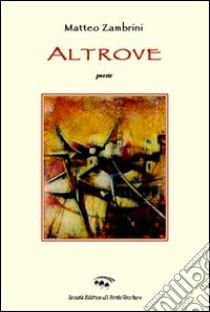 Altrove libro di Zambrini Matteo