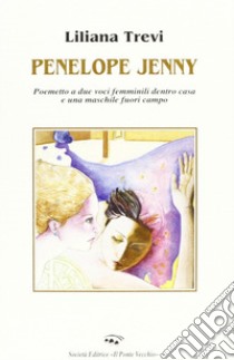 Penelope Jenny. Poemetto in versi liberi libro di Trevi Liliana