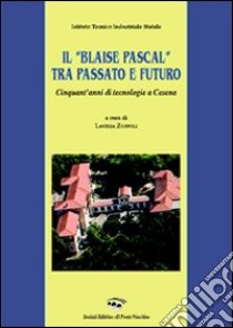 Il «Blaise Pascal» tra passato e futuro libro di Zoffoli L. (cur.)