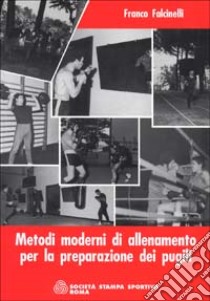 Metodi moderni di allenamento per la preparazione dei pugili libro di Falcinelli Franco