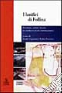 I lanifici di Follina. Economia, società e lavoro tra Medioevo ed età contemporanea libro di Gasparini D. (cur.); Panciera W. (cur.)