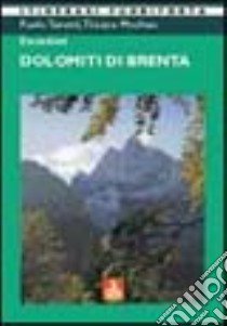 Escursioni. Dolomiti di Brenta libro di Turetti Paolo; Mochen Tiziano