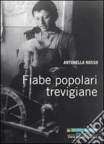 Fiabe popolari trevigiane libro di Rosso Antonella