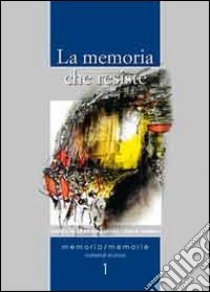 La memoria che resiste libro di Celetti D. (cur.); Novello E. (cur.)