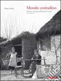 Mondo contadino. Società e riti agrari del lunario veneto libro di Coltro Dino